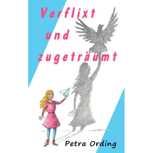 Petra Ording - Verflixt und zugeträumt