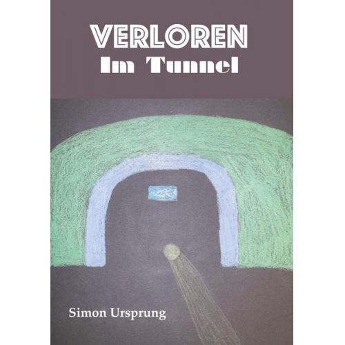 Simon Ursprung - Verloren Im Tunnel