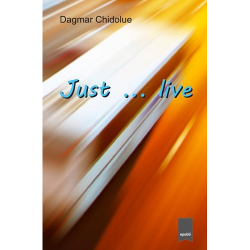 Dagmar Chidolue - Just ... live