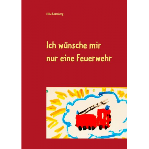 Silke Rosenberg - Ich wünsche mir nur eine Feuerwehr
