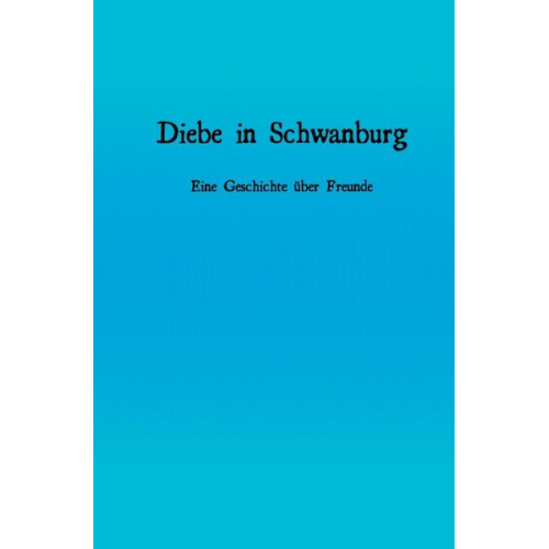 Felix Venn - Geschichten aus Schwanburg und Marderstein / Diebe in Schwanburg