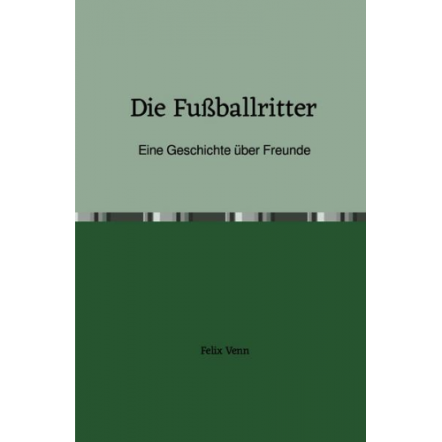 Felix Venn - Die Fußballritter