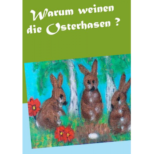 Gisela Paprotny - Warum weinen die Osterhasen ?