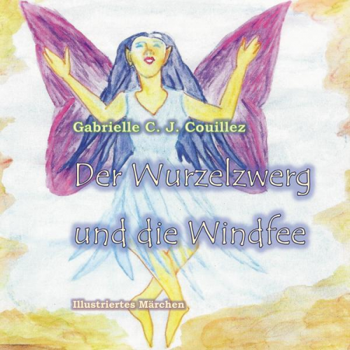 Gabrielle C. J. Couillez - Der Wurzelzwerg und die Windfee