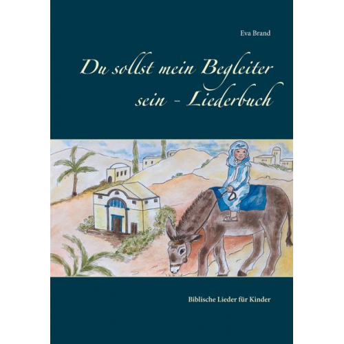 Eva Brand - Du sollst mein Begleiter sein - Liederbuch