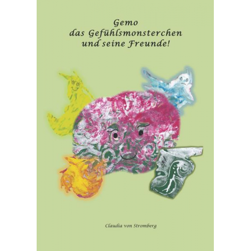 Claudia Stromberg - Gemo das Gefühlsmonsterchen und seine Freunde