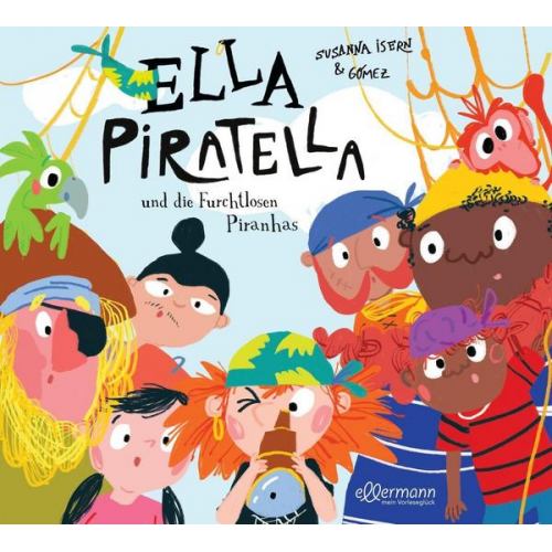 Susanna Isern - Ella Piratella und die furchtlosen Piranhas