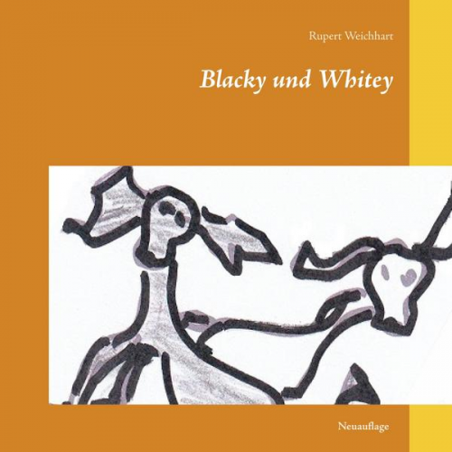 Rupert Weichhart - Blacky und Whitey