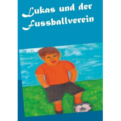 Gisela Paprotny - Lukas und der Fussballverein