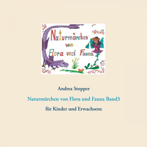 Andrea Stopper - Naturmärchen von Flora und Fauna