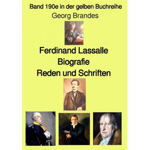 Georg Brandes - Gelbe Buchreihe / Ferdinand Lassalle – Biografie – Reden und Schriften – Band 190e in der gelben Buchreihe – bei Jürgen Ruszkowski