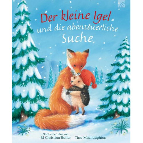 M. Christina Butler - Der kleine Igel und die abenteuerliche Suche