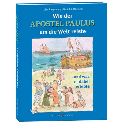 Lukas Ruegenberg Benedikt Müntnich - Wie der Apostel Paulus um die Welt reiste