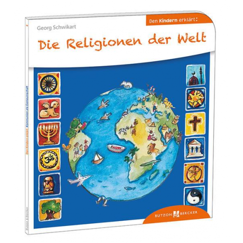 Georg Schwikart - Die Religionen der Welt den Kindern erklärt