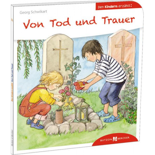 Georg Schwikart - Von Tod und Trauer den Kindern erzählt