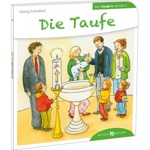 Georg Schwikart - Die Taufe den Kindern erklärt