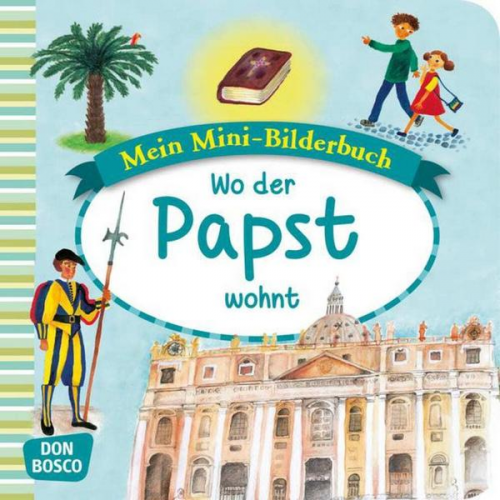 Esther Hebert Gesa Rensmann - Wo der Papst wohnt. Mini-Bilderbuch.