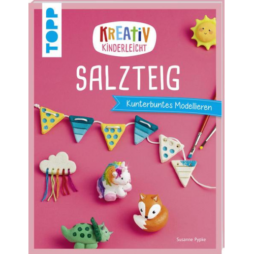 Susanne Pypke - Kreativ kinderleicht Salzteig