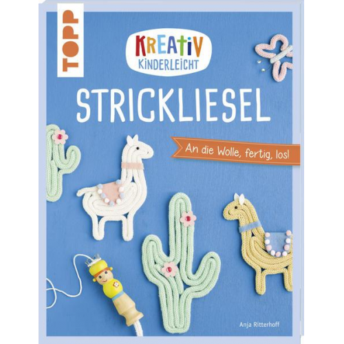 Anja Ritterhoff - Kreativ kinderleicht Strickliesel