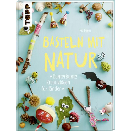 Pia Deges - Basteln mit Natur
