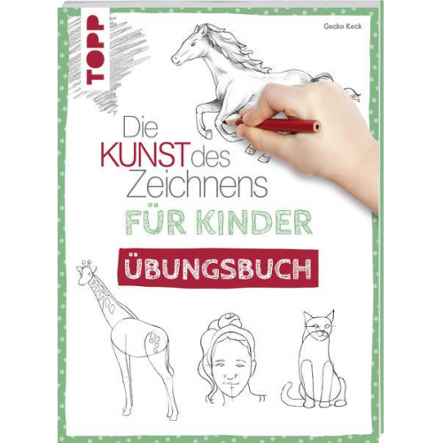Gecko Keck - Die Kunst des Zeichnens für Kinder Übungsbuch