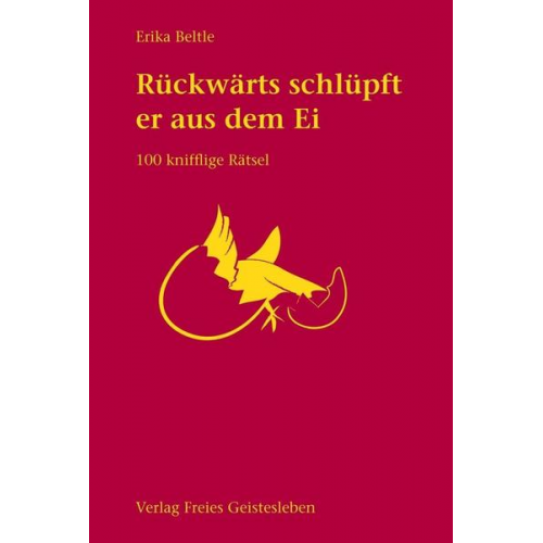 Erika Beltle - ... rückwärts schlüpft er aus dem Ei