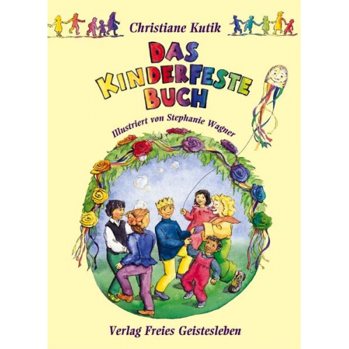 Christiane Kutik Stephanie Wagner - Das Kinderfestebuch