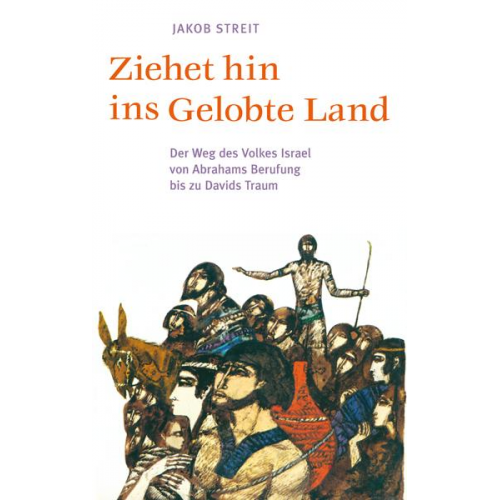 Jakob Streit - Ziehet hin ins gelobte Land