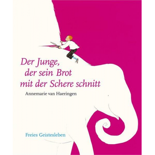 Annemarie van Haeringen - Der Junge, der sein Brot mit der Schere schnitt