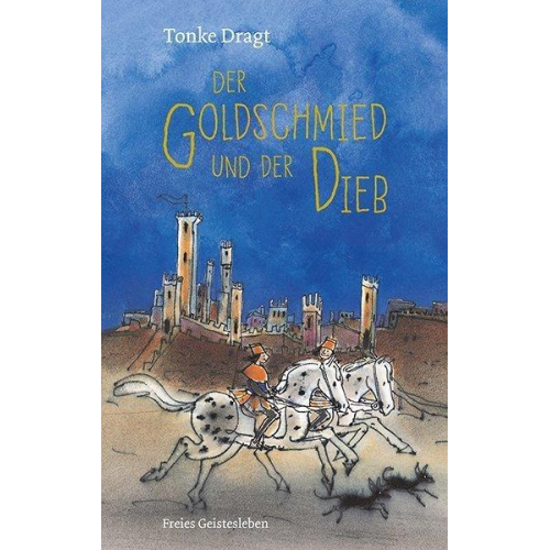 Tonke Dragt - Der Goldschmied und der Dieb