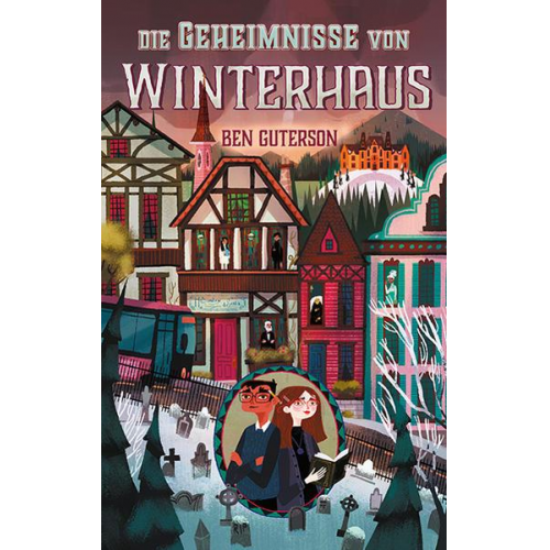 Ben Guterson - Die Geheimnisse von Winterhaus