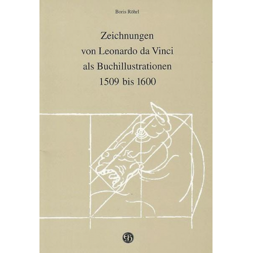 Boris Röhrl - Zeichnungen von Leonardo da Vinci als Buchillustrationen 1509 bis 1600