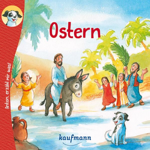 Katharina Wilhelm - Anton, erzähl mir was! Ostern