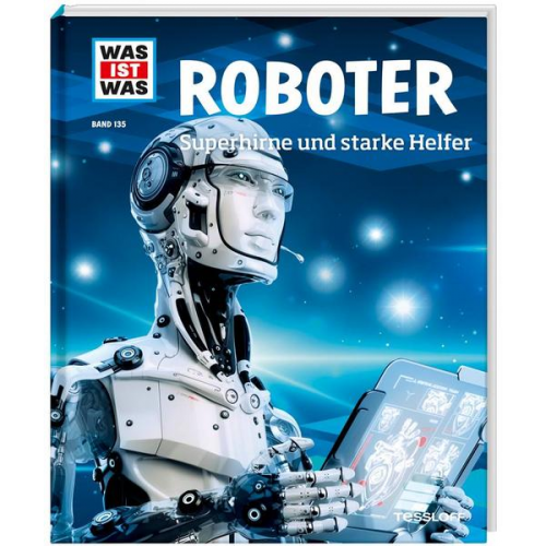 Bernd Flessner - WAS IST WAS Band 135 Roboter. Superhirne und starke Helfer