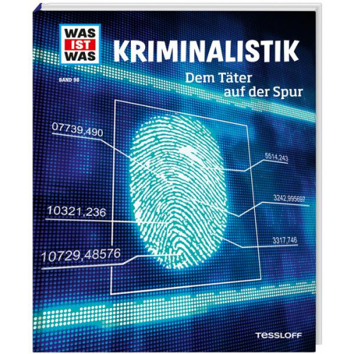 Bernd Flessner - WAS IST WAS Band 98 Kriminalistik. Dem Täter auf der Spur