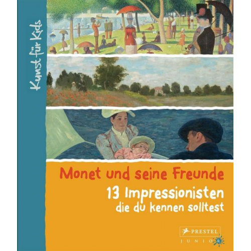 Florian Heine - Monet und seine Freunde. 13 Impressionisten, die du kennen solltest