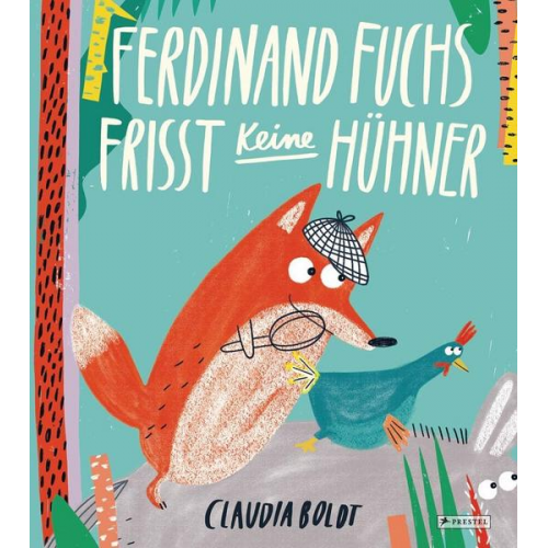 Claudia Boldt - Ferdinand Fuchs frisst keine Hühner