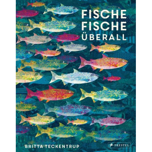 Britta Teckentrup - Fische, Fische überall
