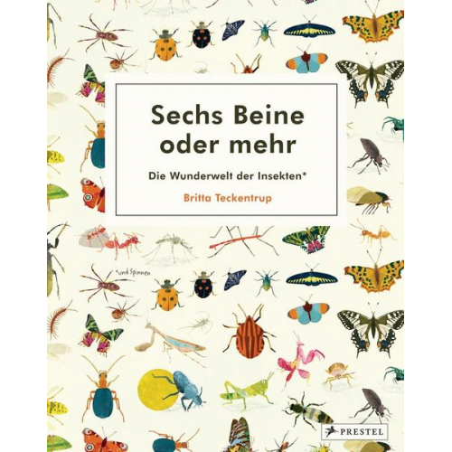 Britta Teckentrup - Sechs Beine oder mehr – Die Wunderwelt der Insekten und Spinnen