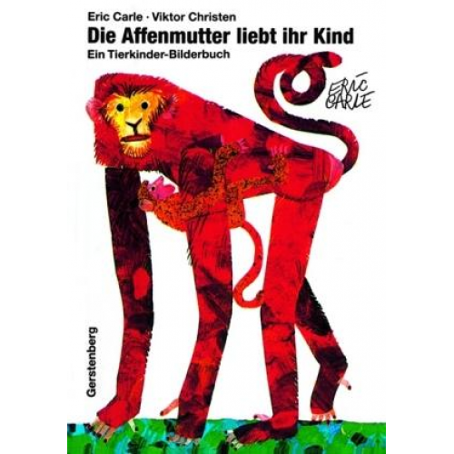 Eric Carle & Viktor Christen - Die Affenmutter liebt ihr Kind