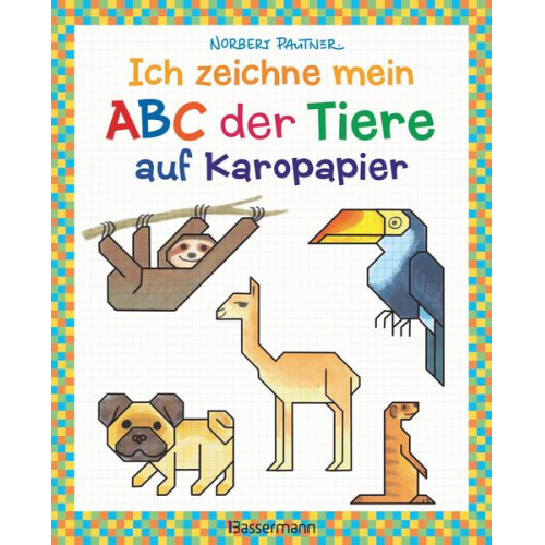 86108 - Ich zeichne mein ABC der Tiere auf Karopapier. Einfach zeichnen und Buchstaben lernen. Eine ungewöhnliche Zeichenschule mit Erfolgserlebnis-Garantie!