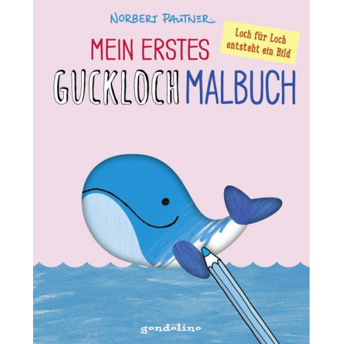 Norbert Pautner - Mein erstes Guckloch-Malbuch (Wal)