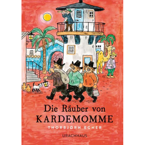 Thorbjørn Egner - Die Räuber von Kardemomme