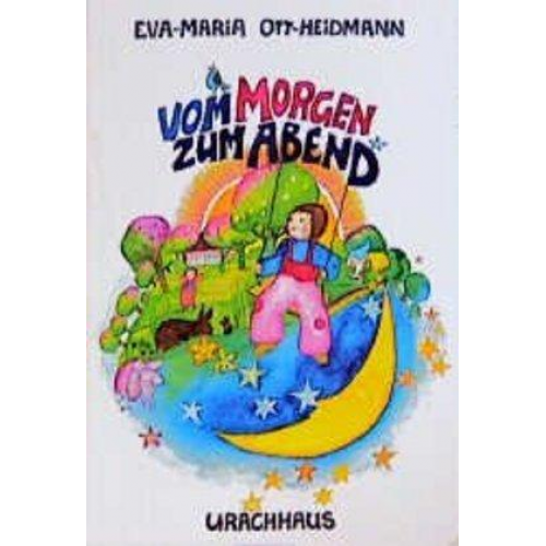 Eva-Maria Ott-Heidmann - Vom Morgen zum Abend