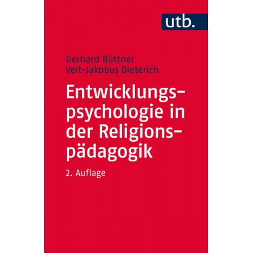 Gerhard Büttner & Veit-Jakobus Dieterich - Entwicklungspsychologie in der Religionspädagogik