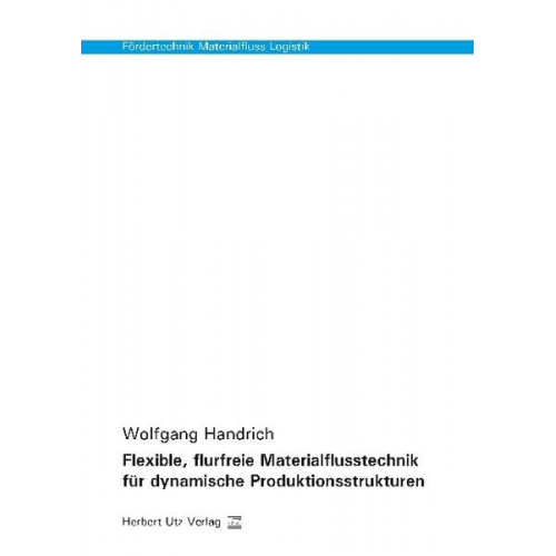 Wolfgang Handrich - Flexible, flurfreie Materialflusstechnik für dynamische Produktionsstrukturen