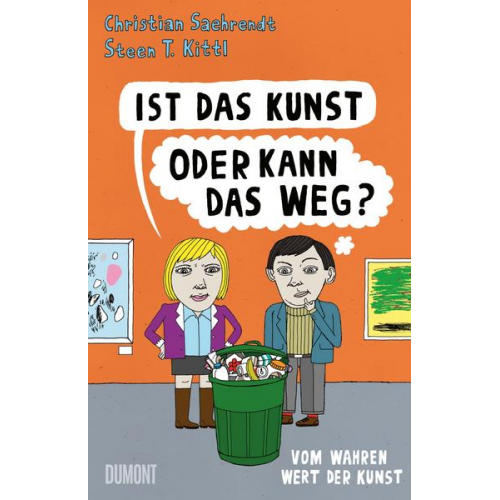 Christian Saehrendt & Steen T. Kittl - Ist das Kunst oder kann das weg?