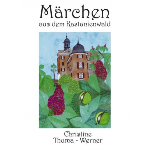 Christine Thuma-Werner - Märchen aus dem Kastanienwald