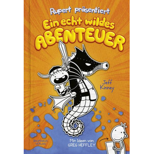 Jeff Kinney - Rupert präsentiert: Ein echt wildes Abenteuer