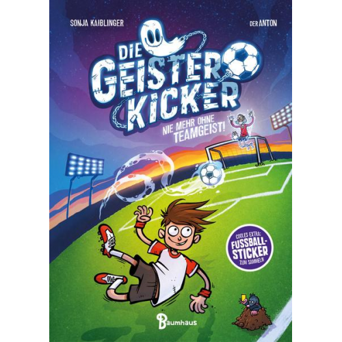 Sonja Kaiblinger - Die Geisterkicker - Nie mehr ohne Teamgeist!